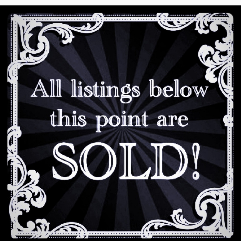 !!!SOLD ITEMS AFTER THIS POINT!!!